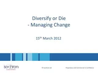 Diversify or Die - Managing Change