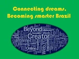 Connecting dreams, Becoming smarter Brazil