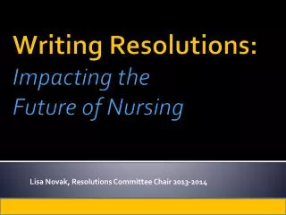 Writing Resolutions : Impacting the Future of Nursing