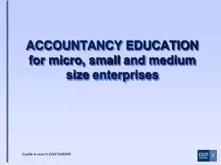 ACCOUNTANCY EDUCATION for micro, small and medium size enterprises