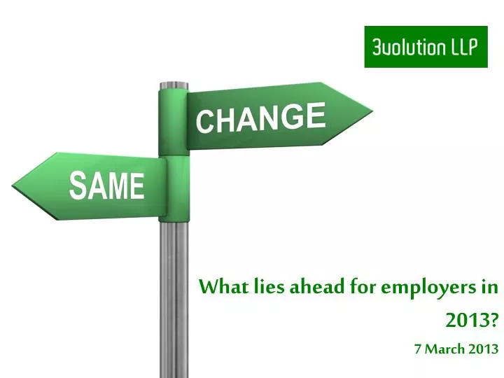 what lies ahead for employers in 2013 7 march 2013