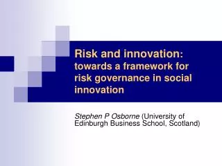Risk and innovation : towards a framework for risk governance in social innovation