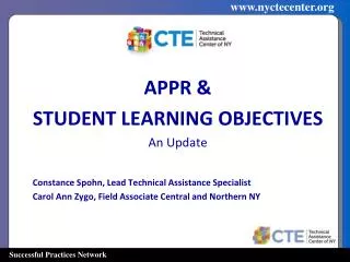 APPR &amp; STUDENT LEARNING OBJECTIVES An Update Constance Spohn, Lead Technical Assistance Specialist Carol Ann Zygo,