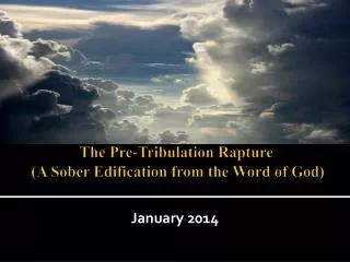 The Pre-Tribulation Rapture (A Sober Edification from the Word of God)
