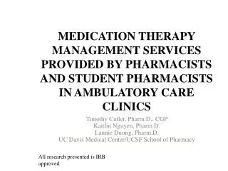 MEDICATION THERAPY MANAGEMENT SERVICES PROVIDED BY PHARMACISTS AND STUDENT PHARMACISTS IN AMBULATORY CARE CLINICS