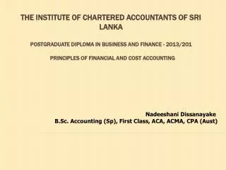 THE INSTITUTE OF CHARTERED ACCOUNTANTS OF SRI LANKA POSTGRADUATE DIPLOMA IN BUSINESS AND FINANCE - 2013/201 Principles