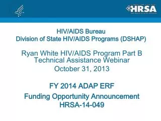 HIV/AIDS Bureau Division of State HIV/AIDS Programs (DSHAP)