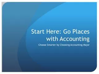 Start Here: Go Places with Accounting