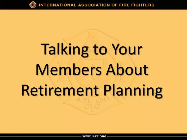 talking to your members about retirement planning