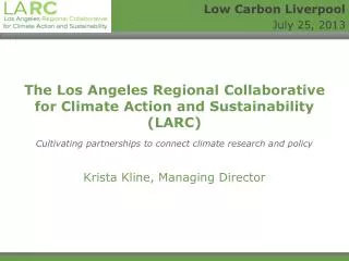 The Los Angeles Regional Collaborative for Climate Action and Sustainability (LARC)