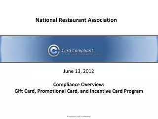 June 13, 2012 Compliance Overview: Gift Card, Promotional Card, and Incentive Card Program