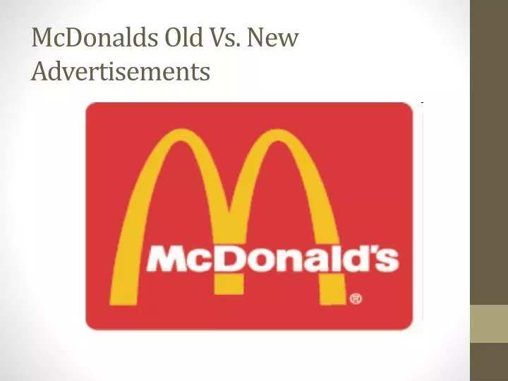 mcdonalds old vs new advertisements