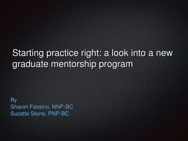 starting practice right a look into a new graduate mentorship program