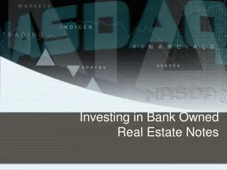 Investing in Bank Owned Real Estate Notes