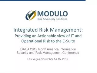 Integrated Risk Management: Providing an Actionable view of IT and Operational Risk to the C-Suite