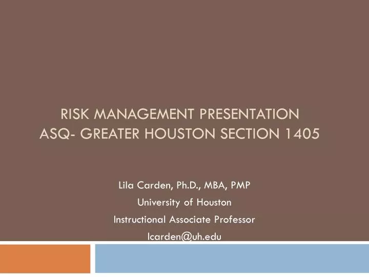 risk management presentation asq greater houston section 1405