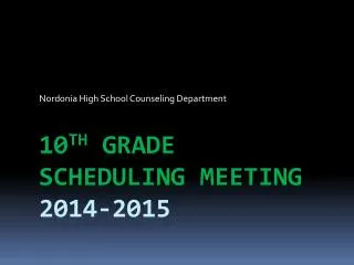 10 th GRADE Scheduling Meeting 2014-2015