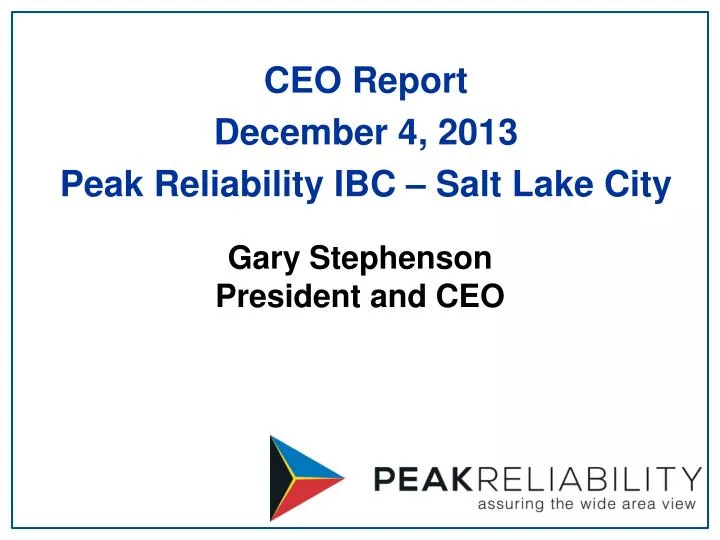 ceo report december 4 2013 peak reliability ibc salt lake city
