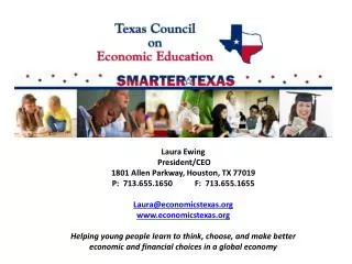 Laura Ewing President/CEO 1801 Allen Parkway, Houston, TX 77019 P: 713.655.1650 F: 713.655.1655 Laura@econ