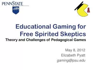 Educational Gaming for Free Spirited Skeptics Theory and Challenges of Pedagogical Games