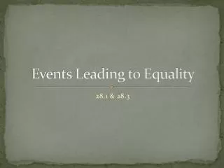 Events Leading to Equality