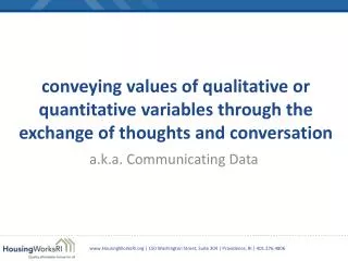 conveying values of qualitative or quantitative variables through the exchange of thoughts and conversation