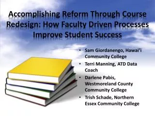 Accomplishing Reform Through Course Redesign: How Faculty Driven Processes Improve Student Success