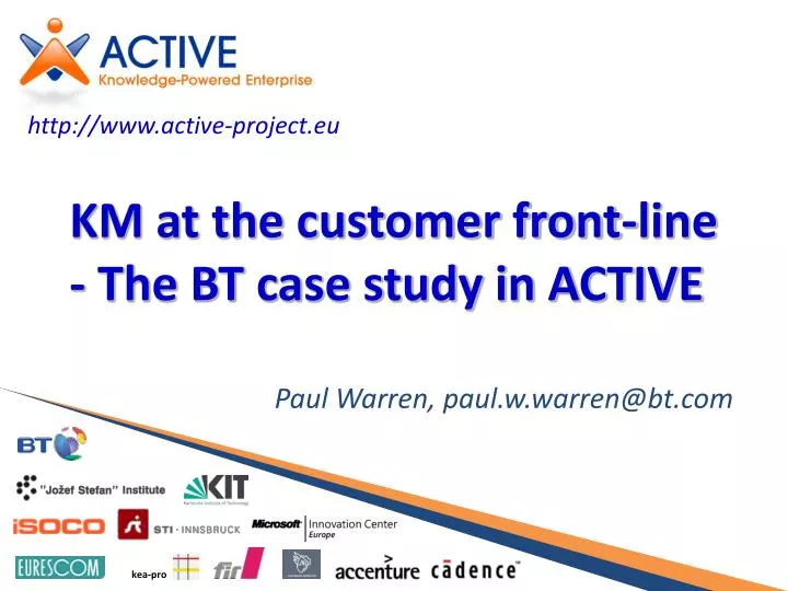 km at the customer front line the bt case study in active