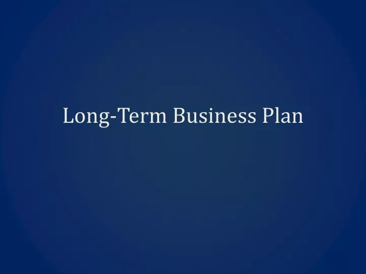 long term business plan