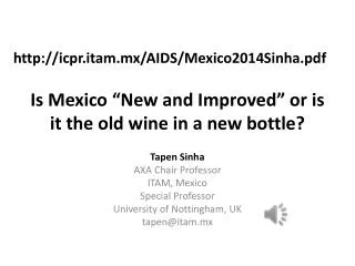 Is Mexico “New and Improved ” or is it the old wine in a new bottle ?