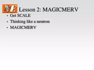 Lesson 2: MAGICMERV