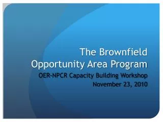 The Brownfield Opportunity Area Program