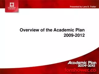 Overview of the Academic Plan 2009-2012