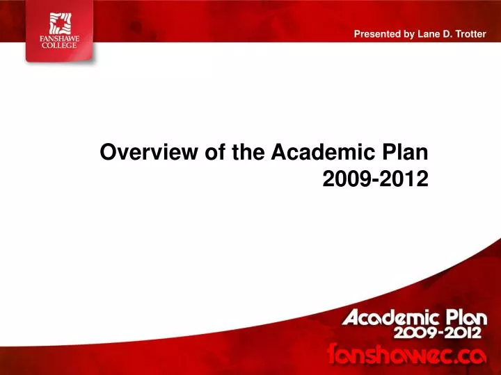 overview of the academic plan 2009 2012