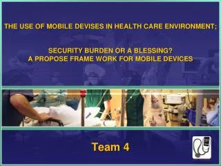 The use of Mobile devises in Health Care environment ; security burden or a blessing ? A propose frame work for mobi