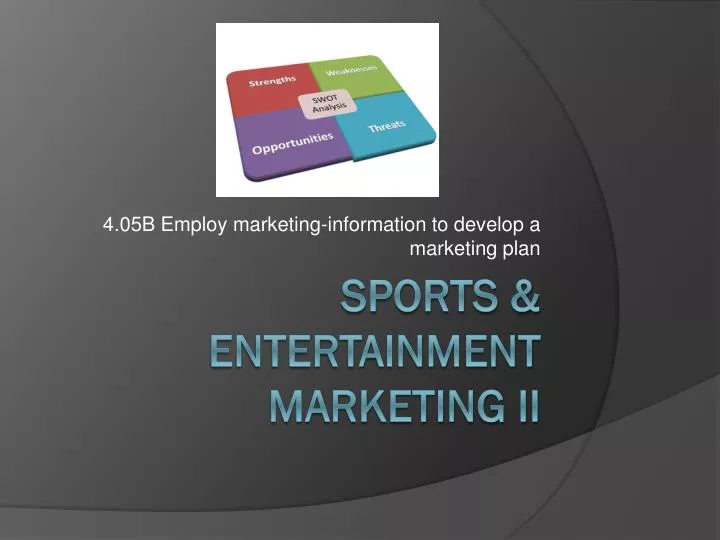 4 05b employ marketing information to develop a marketing plan
