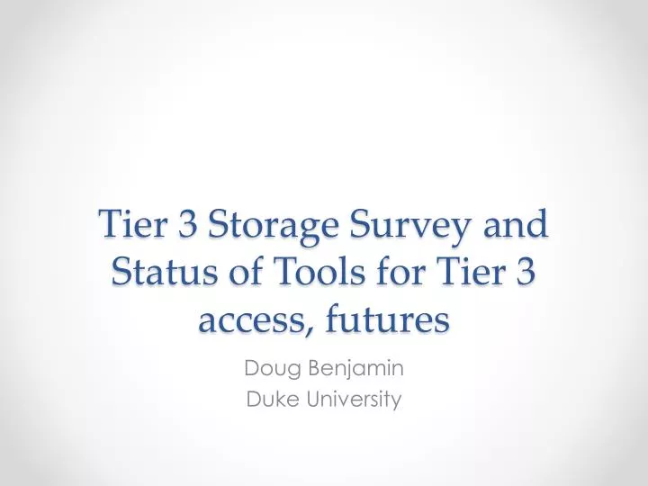 tier 3 storage survey and status of tools for tier 3 access futures