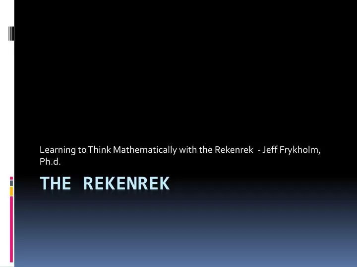 learning to think mathematically with the rekenrek jeff frykholm ph d
