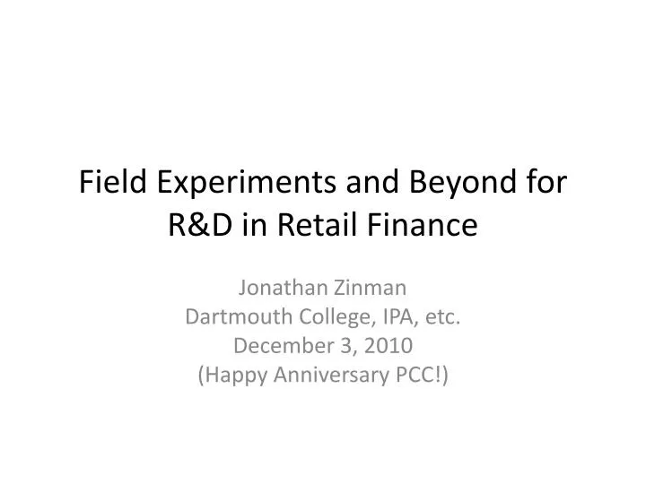 field experiments and beyond for r d in retail finance