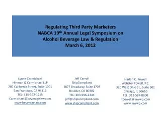 Regulating Third Party Marketers NABCA 19 th Annual Legal Symposium on Alcohol Beverage Law &amp; Regulation March 6, 2
