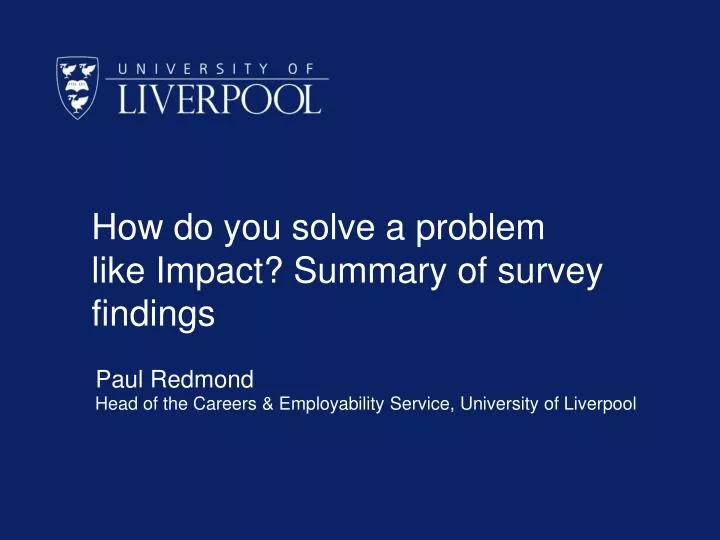 how do you solve a problem like impact summary of survey findings