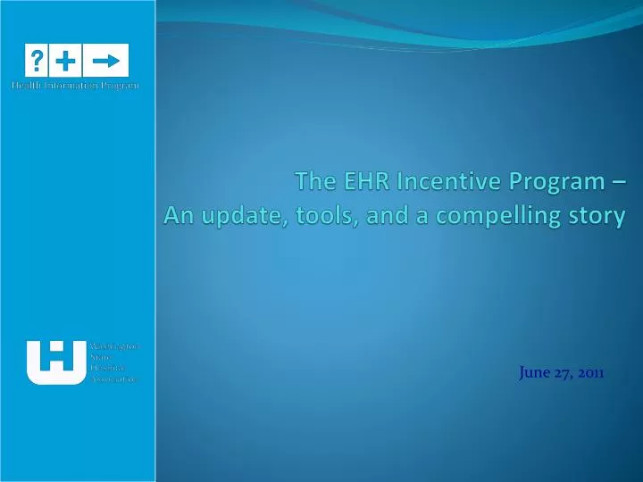 the ehr incentive program an update tools and a compelling story