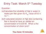 Entry Task: March 5 th Tuesday - slide 1