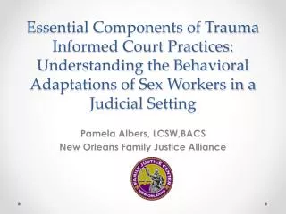Essential Components of Trauma Informed Court Practices: Understanding the Behavioral Adaptations of Sex Workers in a J