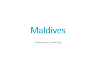 Maldives