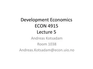 Development Economics ECON 4915 Lecture 5