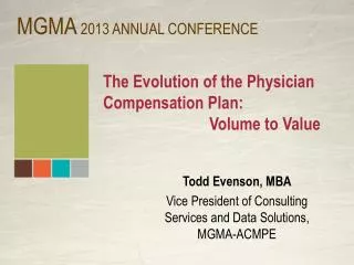 The Evolution of the Physician Compensation Plan: 	 						Volume to Value