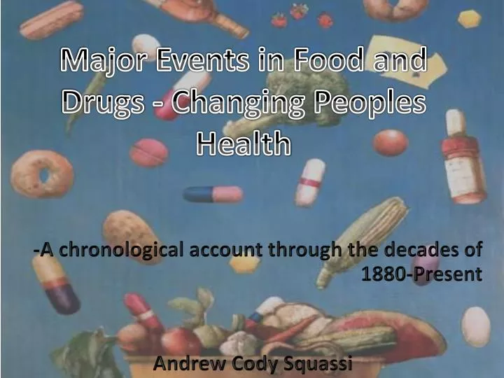major events in food and drugs c hanging peoples health