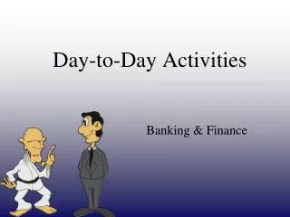 Day-to-Day Activities