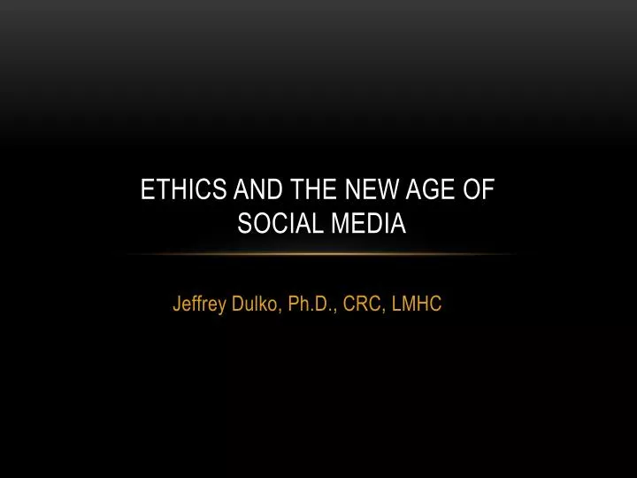 ethics and the new age of social media